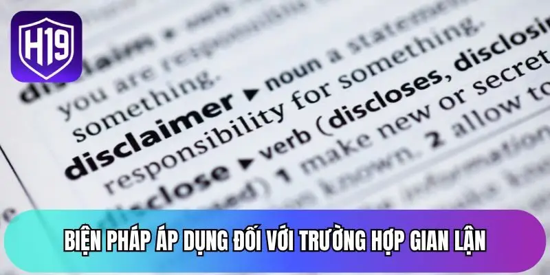 Biện pháp áp dụng đối với trường hợp gian lận